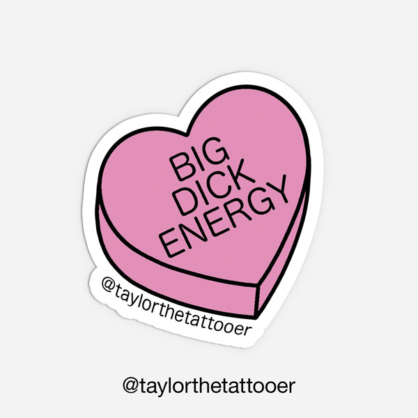 A pink heart shaped sticker with the words big dick energy on it.